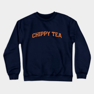 Chippy Tea Varsity Style Text Crewneck Sweatshirt